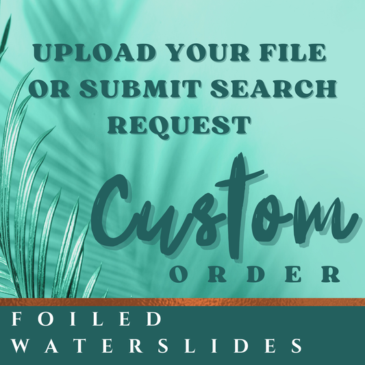 Foil Waterslide Custom Design